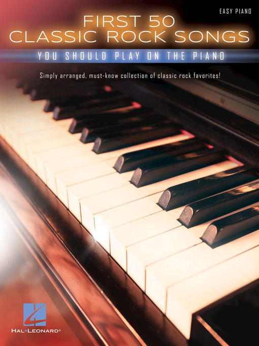 Title details for First 50 Classic Rock Songs You Should Play on Piano by Hal Leonard Corp. - Available